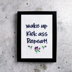 Wake up kick ass - Repeat!